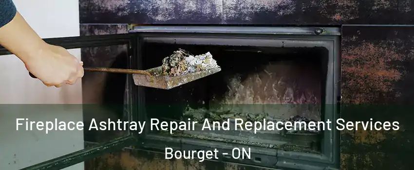  Fireplace Ashtray Repair And Replacement Services Bourget - ON