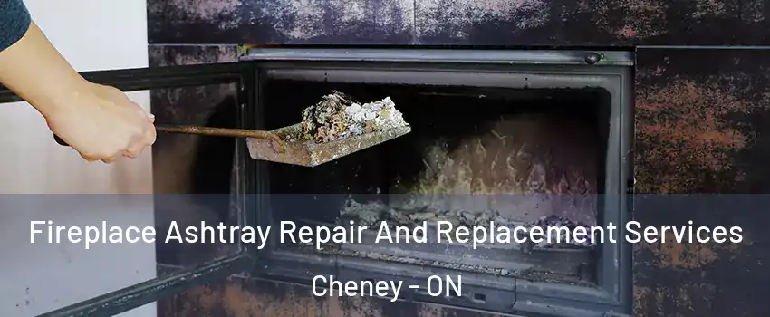  Fireplace Ashtray Repair And Replacement Services Cheney - ON