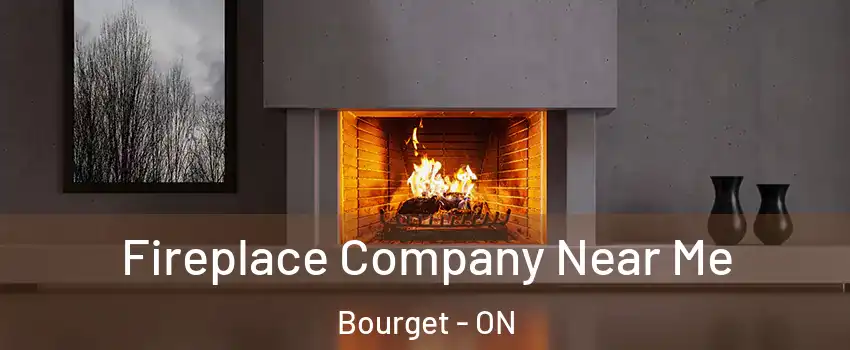  Fireplace Company Near Me Bourget - ON