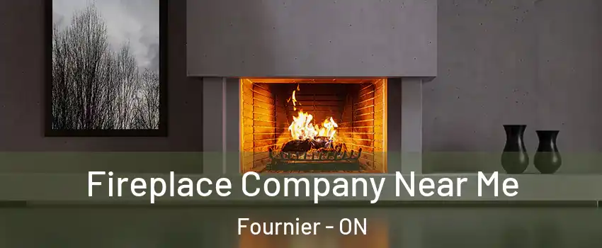 Fireplace Company Near Me Fournier - ON