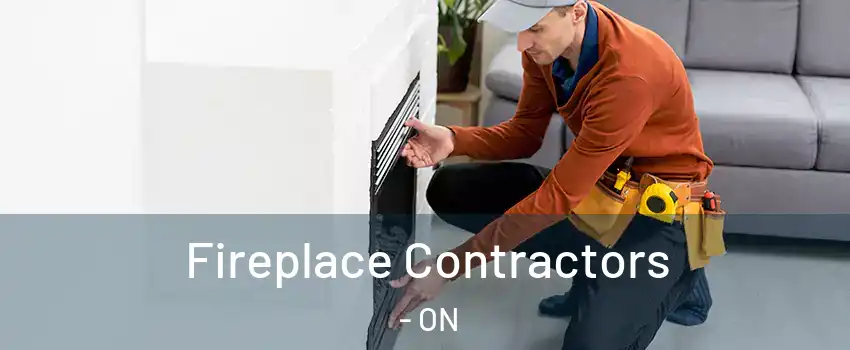  Fireplace Contractors - ON