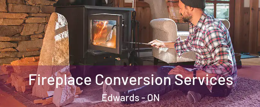  Fireplace Conversion Services Edwards - ON