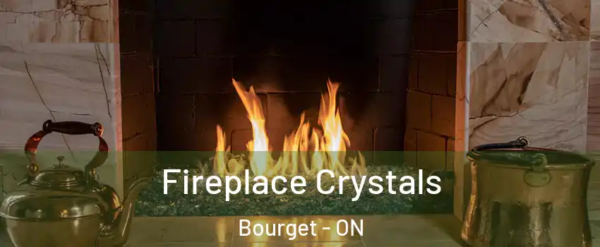  Fireplace Crystals Bourget - ON