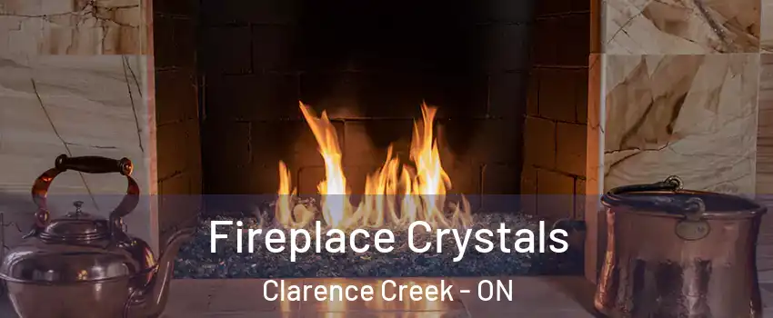  Fireplace Crystals Clarence Creek - ON