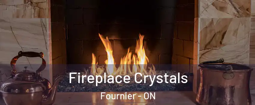  Fireplace Crystals Fournier - ON