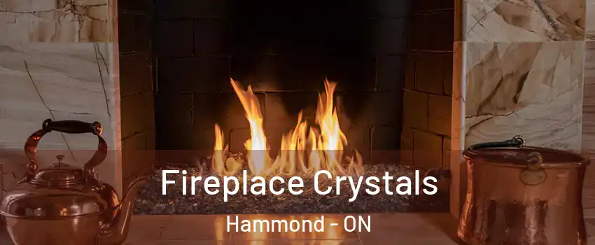  Fireplace Crystals Hammond - ON