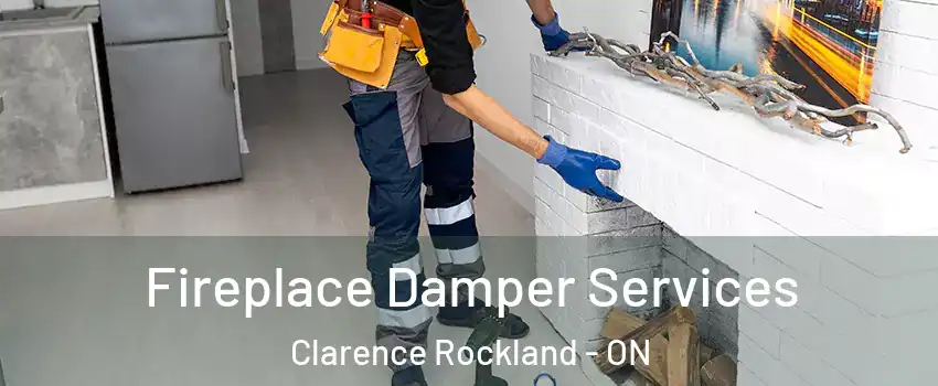 Fireplace Damper Services Clarence Rockland - ON