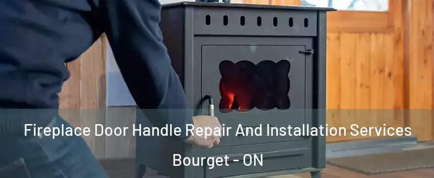  Fireplace Door Handle Repair And Installation Services Bourget - ON