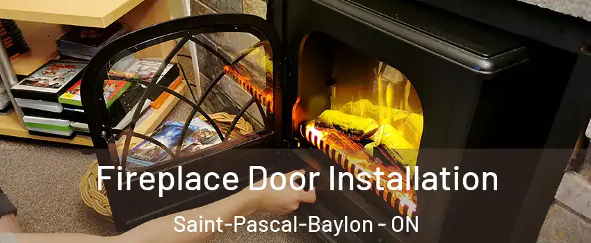  Fireplace Door Installation Saint-Pascal-Baylon - ON