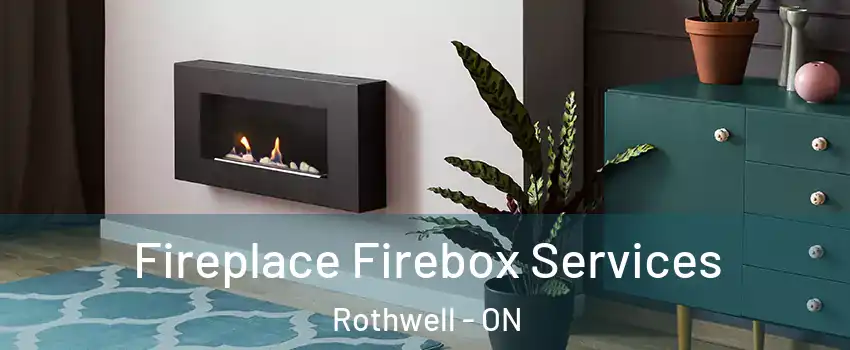  Fireplace Firebox Services Rothwell - ON