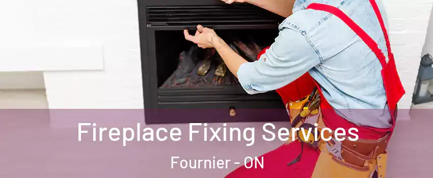  Fireplace Fixing Services Fournier - ON