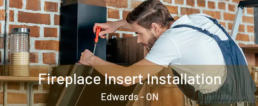  Fireplace Insert Installation Edwards - ON