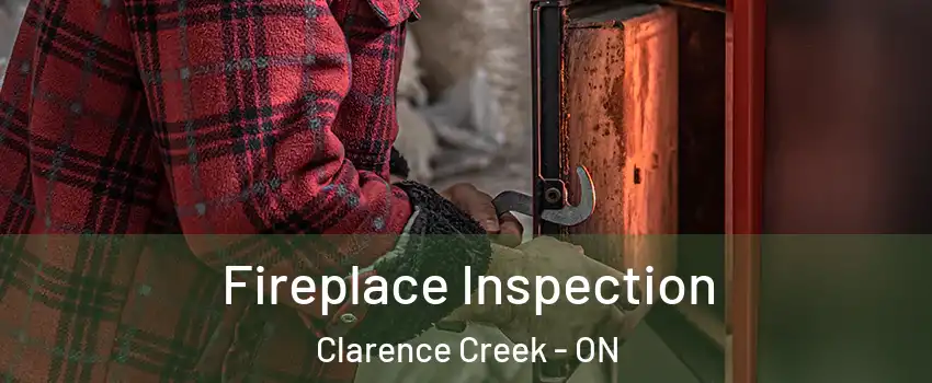  Fireplace Inspection Clarence Creek - ON