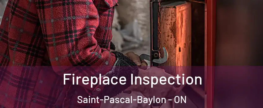  Fireplace Inspection Saint-Pascal-Baylon - ON