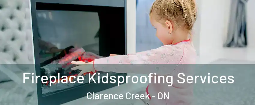  Fireplace Kidsproofing Services Clarence Creek - ON