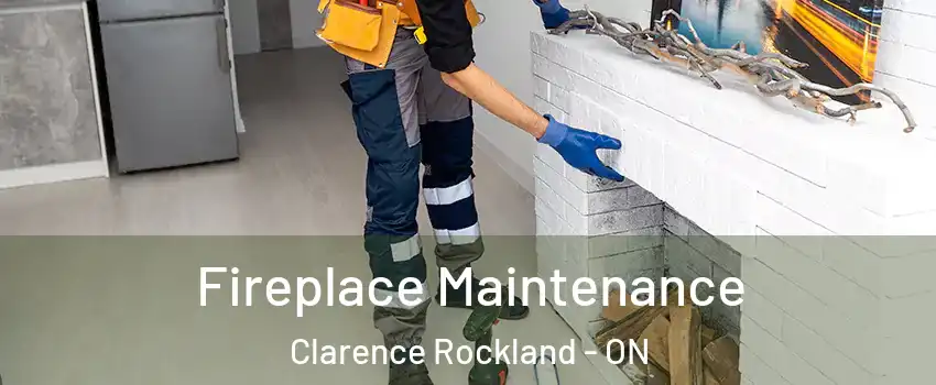  Fireplace Maintenance Clarence Rockland - ON