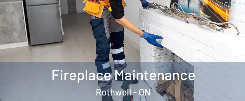  Fireplace Maintenance Rothwell - ON