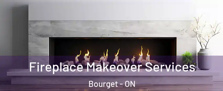 Fireplace Makeover Services Bourget - ON