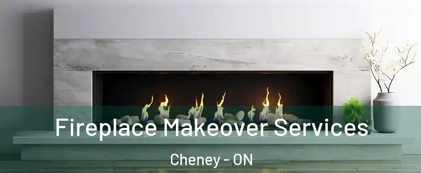 Fireplace Makeover Services Cheney - ON