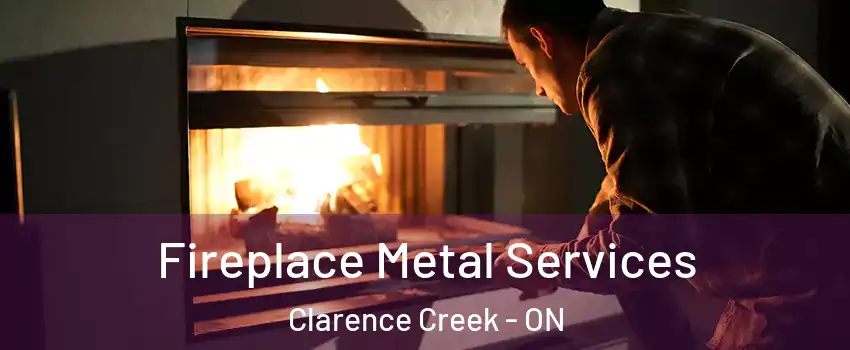 Fireplace Metal Services Clarence Creek - ON
