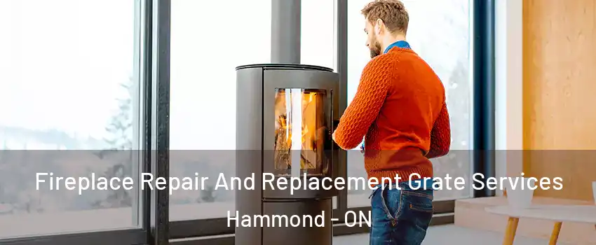  Fireplace Repair And Replacement Grate Services Hammond - ON