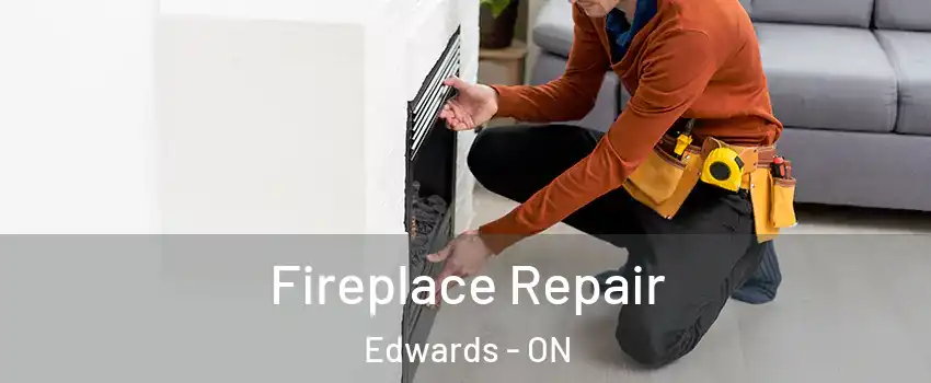  Fireplace Repair Edwards - ON