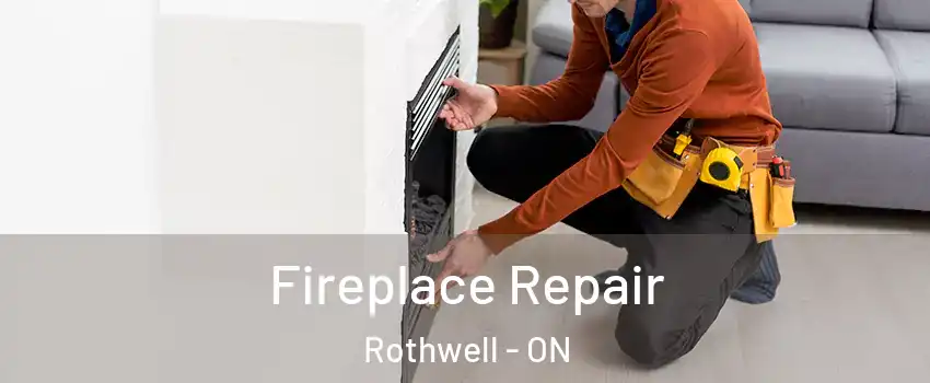  Fireplace Repair Rothwell - ON