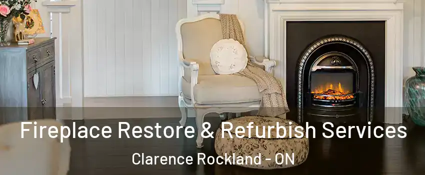 Fireplace Restore & Refurbish Services Clarence Rockland - ON