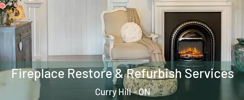 Fireplace Restore & Refurbish Services Curry Hill - ON