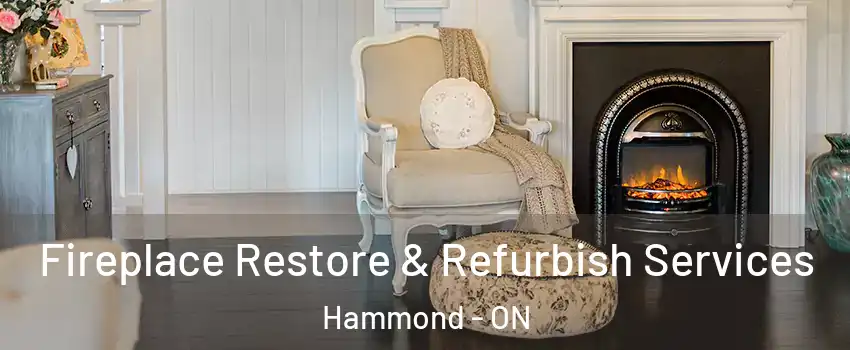 Fireplace Restore & Refurbish Services Hammond - ON