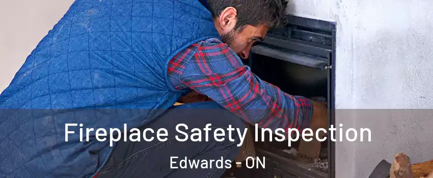  Fireplace Safety Inspection Edwards - ON