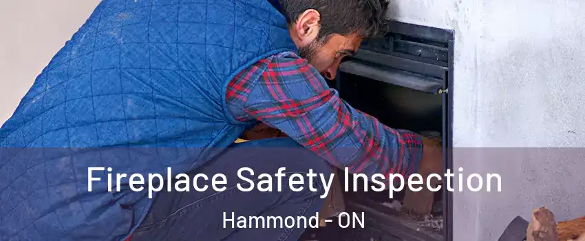  Fireplace Safety Inspection Hammond - ON