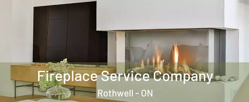  Fireplace Service Company Rothwell - ON