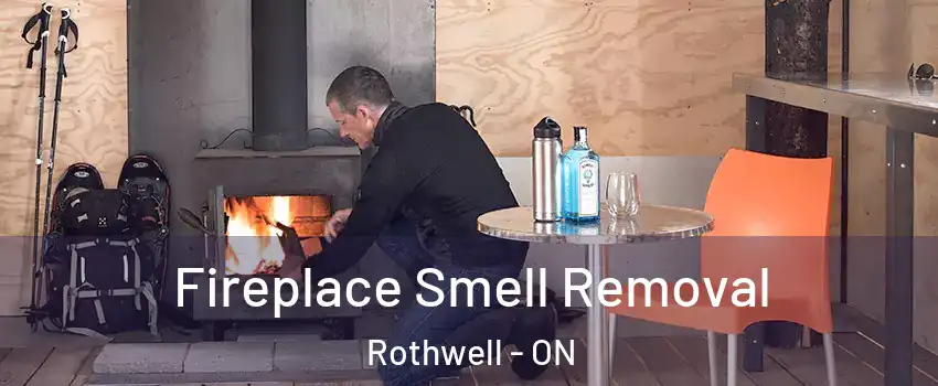  Fireplace Smell Removal Rothwell - ON