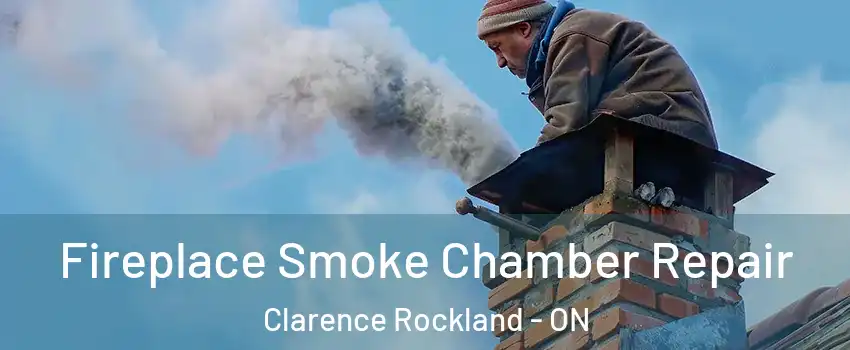  Fireplace Smoke Chamber Repair Clarence Rockland - ON