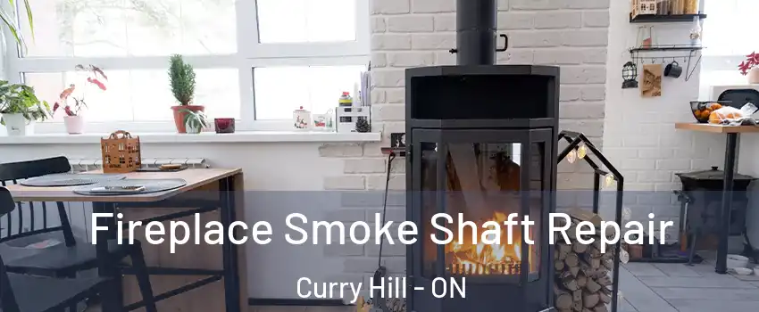  Fireplace Smoke Shaft Repair Curry Hill - ON