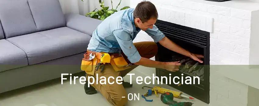  Fireplace Technician - ON