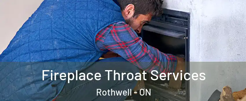  Fireplace Throat Services Rothwell - ON