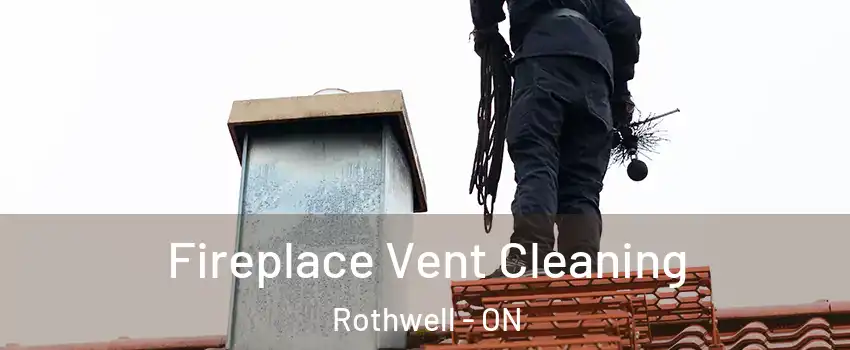  Fireplace Vent Cleaning Rothwell - ON