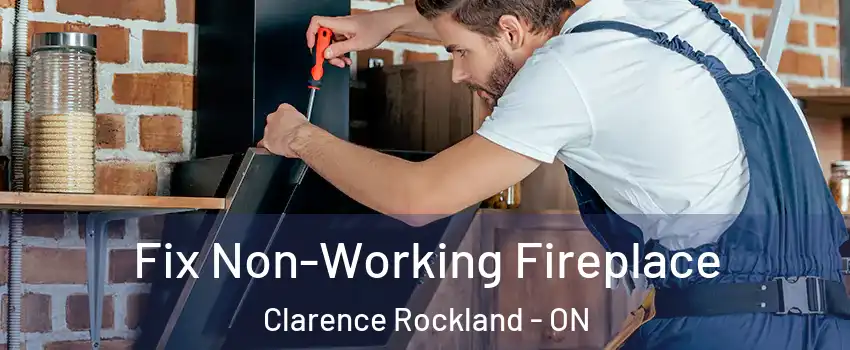  Fix Non-Working Fireplace Clarence Rockland - ON