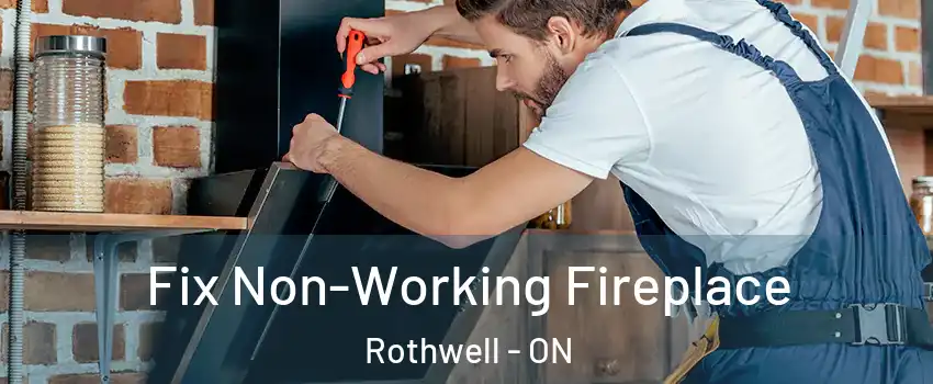  Fix Non-Working Fireplace Rothwell - ON