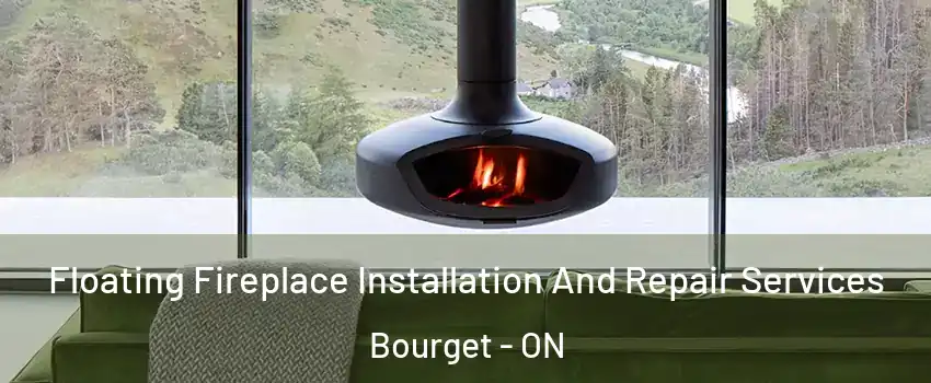  Floating Fireplace Installation And Repair Services Bourget - ON