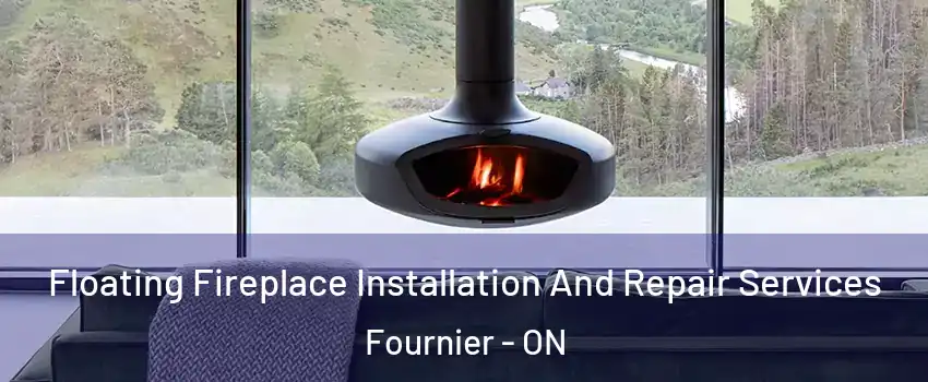  Floating Fireplace Installation And Repair Services Fournier - ON