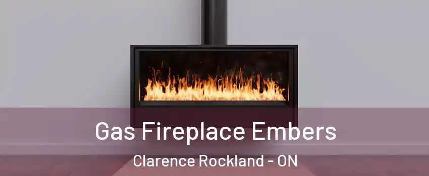  Gas Fireplace Embers Clarence Rockland - ON