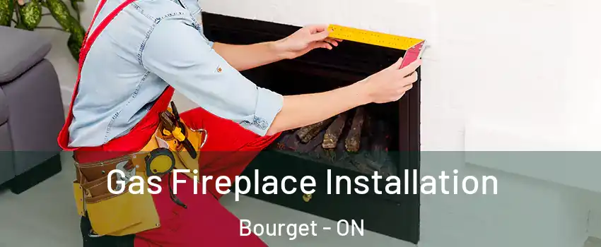  Gas Fireplace Installation Bourget - ON