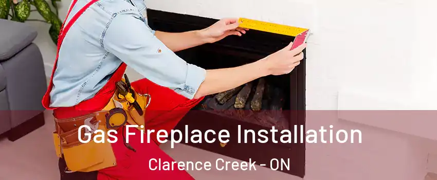  Gas Fireplace Installation Clarence Creek - ON