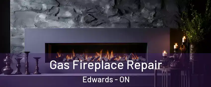  Gas Fireplace Repair Edwards - ON