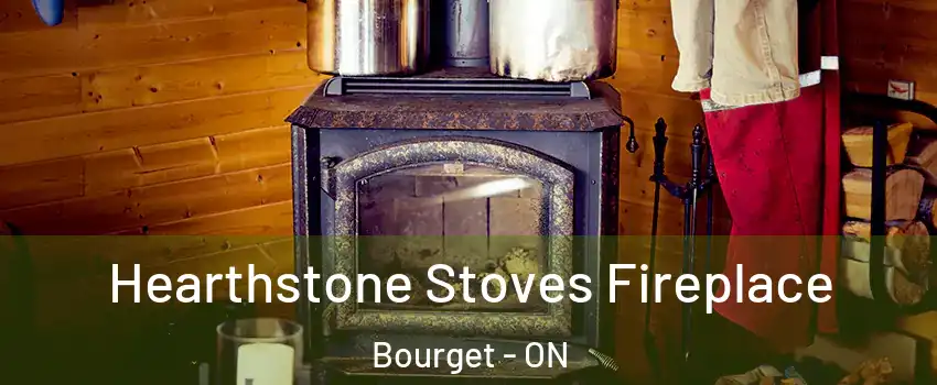 Hearthstone Stoves Fireplace Bourget - ON