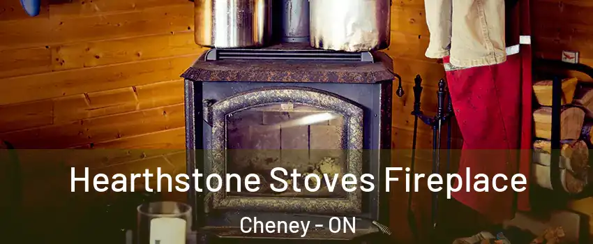 Hearthstone Stoves Fireplace Cheney - ON