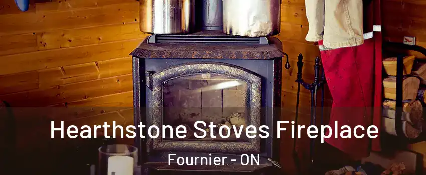 Hearthstone Stoves Fireplace Fournier - ON